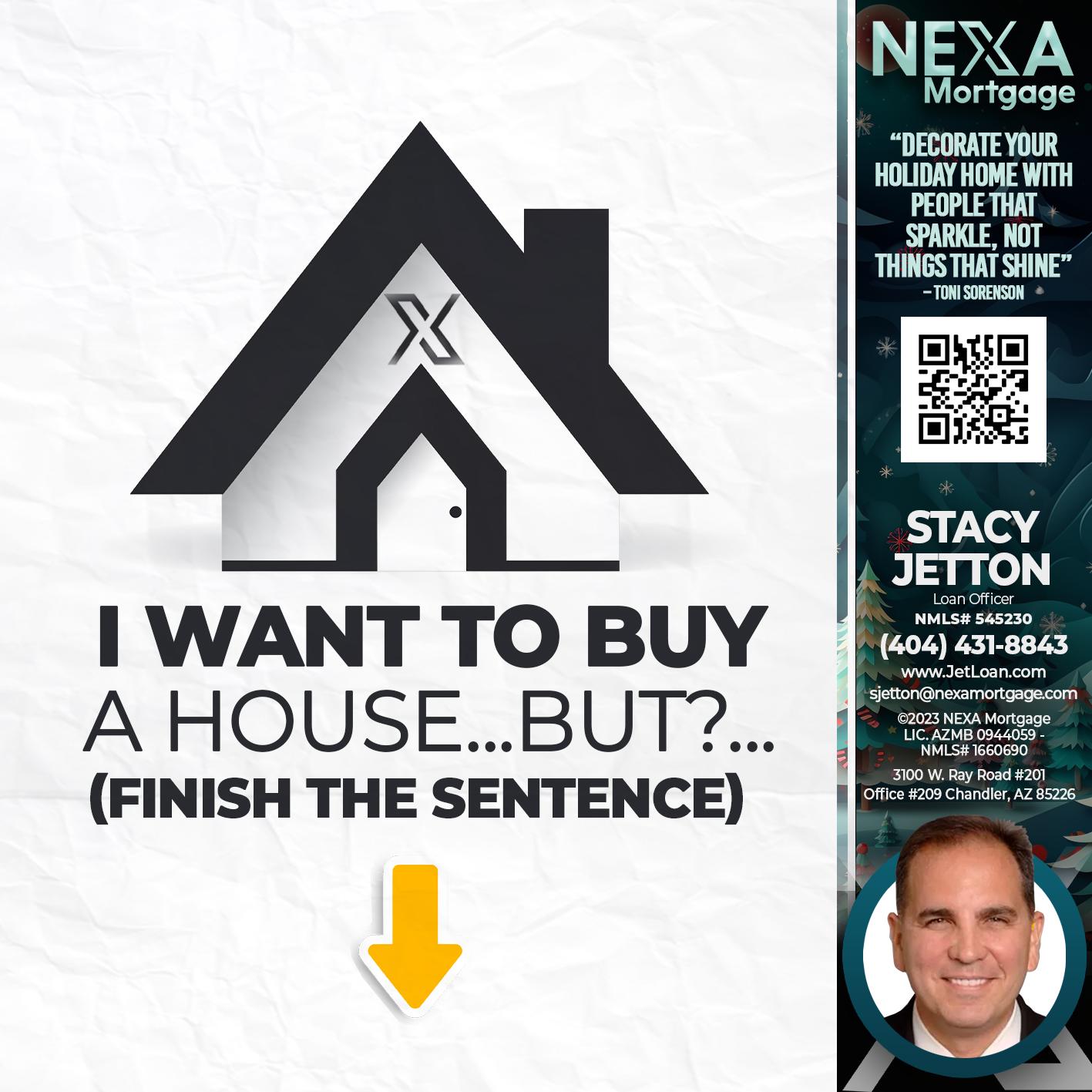 buy a house? - Stacy Jetton -Sr. Mortgage Broker